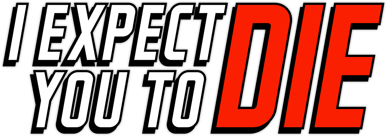 I Expect You to Die