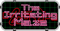 The Irritating Maze