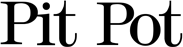 Pit Pot