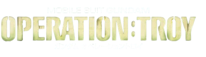 Mobile Suit Gundam: Operation - Troy