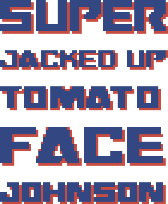 Super Jacked Up Tomato Face Johnson