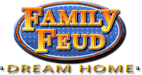 Family Feud 3: Dream Home