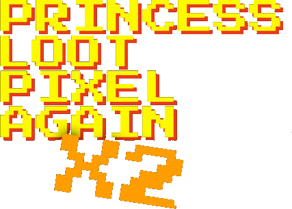 Princess.Loot.Pixel.Again x2