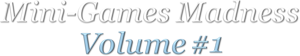 Mini-Games Madness Volume: #1 - Hello World!