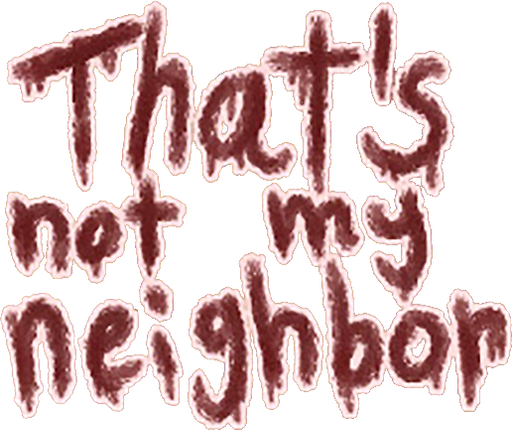 Logo for That's Not My Neighbor by Marcos44 - SteamGridDB
