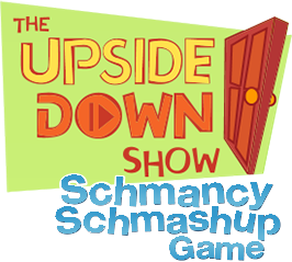 Logo for The Upside Down Show: Schmancy Schmashup Game by Gary ...