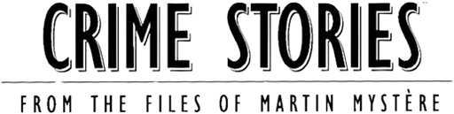 Logo for Crime Stories: From The Files of Martin Mystere by Rugrats ...