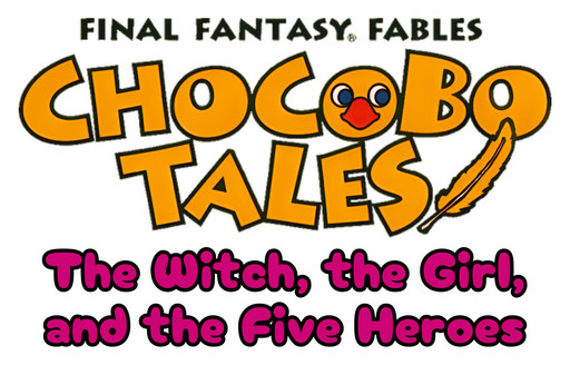 Chocobo to Mahou no Ehon: Majo to Shoujo to Go-nin no Yuusha