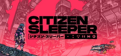 Citizen Sleeper