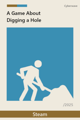 A Game About Digging A Hole™