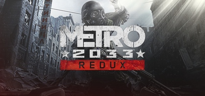 Grid for Metro 2033 Redux by Comcord - SteamGridDB